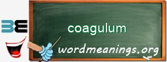 WordMeaning blackboard for coagulum